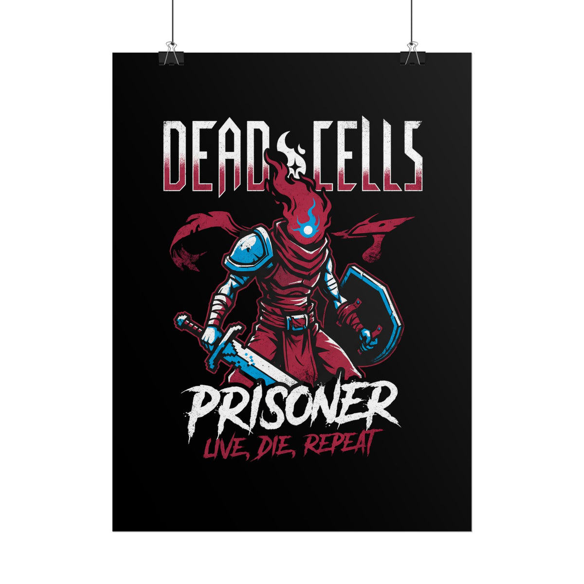 Dead Cells Prisoner Live Die Repeat Poster
