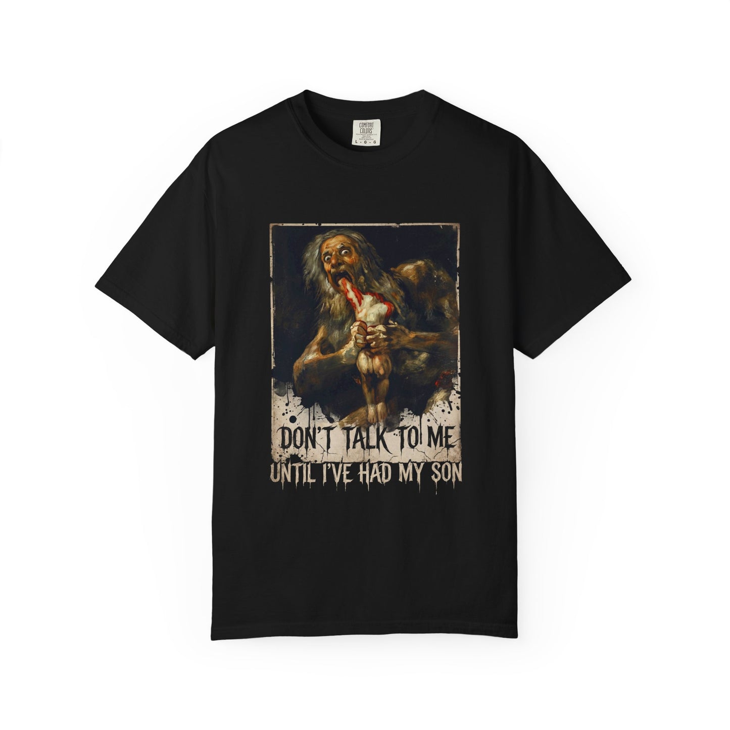Saturn Devouring His Son Funny Meme – Don't Talk Til I've Had My Son Design Premium T-Shirt