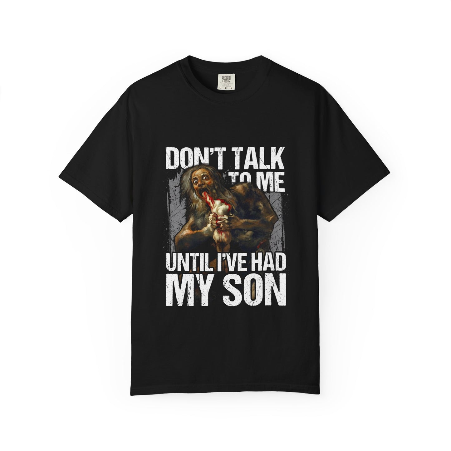 Saturn Devouring His Son Funny Meme – Don't Talk Til I've Had My Son Design Premium T-Shirt